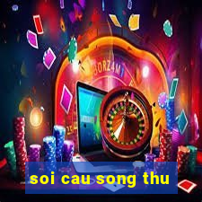 soi cau song thu