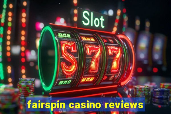 fairspin casino reviews