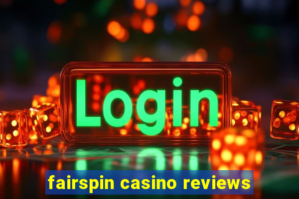 fairspin casino reviews