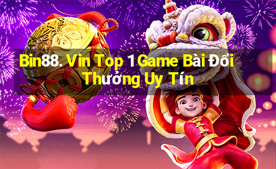 Bin88. Vin Top 1 Game Bài Đổi Thưởng Uy Tín