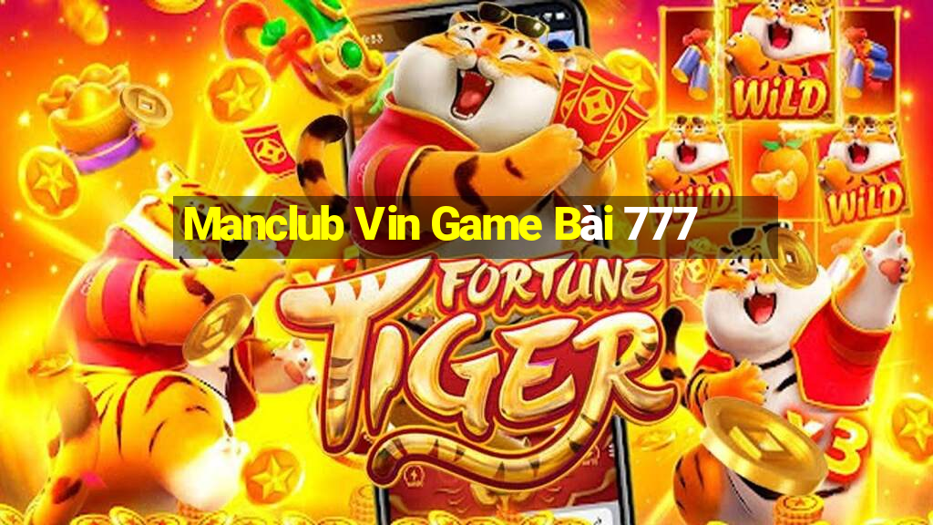 Manclub Vin Game Bài 777