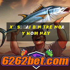 xổ số đài bến tre ngày hôm nay