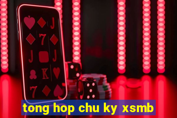 tong hop chu ky xsmb