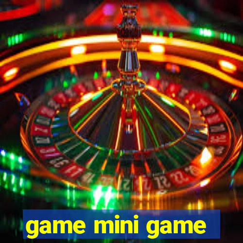 game mini game