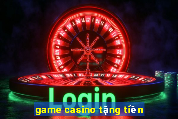 game casino tặng tiền