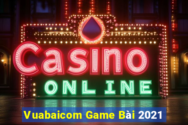 Vuabaicom Game Bài 2021