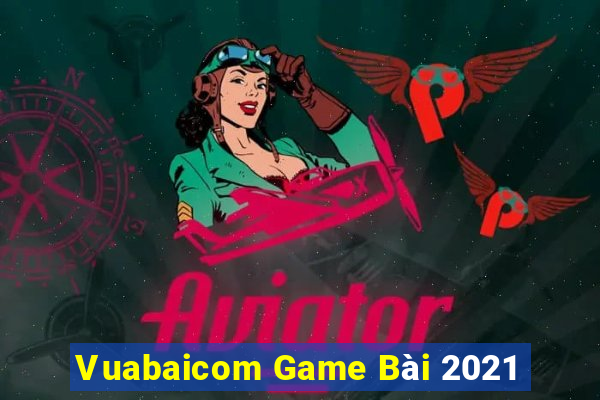 Vuabaicom Game Bài 2021