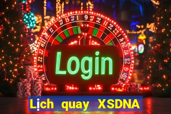 Lịch quay XSDNA Chủ Nhật