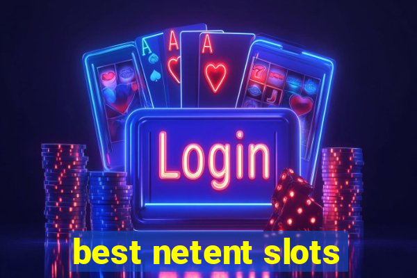 best netent slots