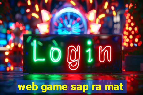 web game sap ra mat