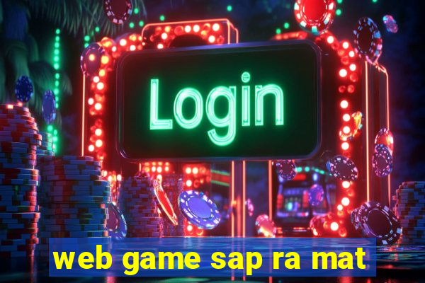 web game sap ra mat