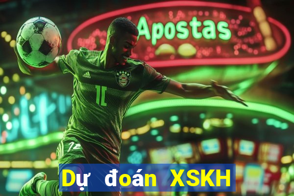 Dự đoán XSKH thứ bảy