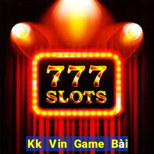 Kk Vin Game Bài Phái Mạnh