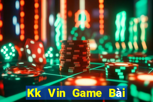 Kk Vin Game Bài Phái Mạnh