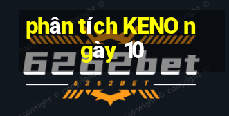 phân tích KENO ngày 10