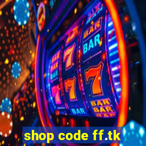 shop code ff.tk