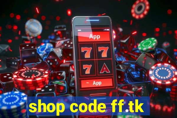 shop code ff.tk