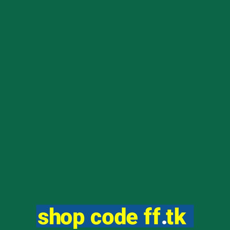 shop code ff.tk