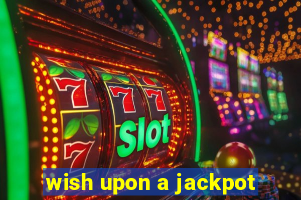 wish upon a jackpot