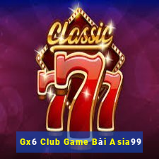 Gx6 Club Game Bài Asia99