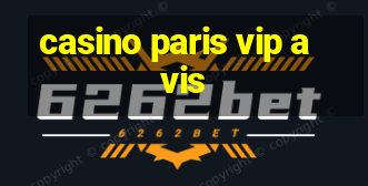 casino paris vip avis