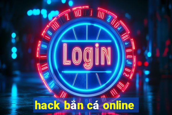 hack bắn cá online