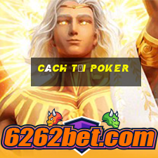 Cách tại Poker