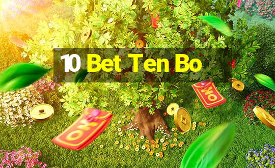 10 Bet Ten Bo