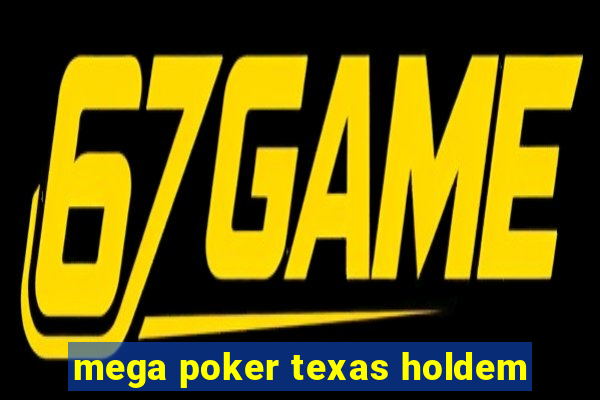 mega poker texas holdem