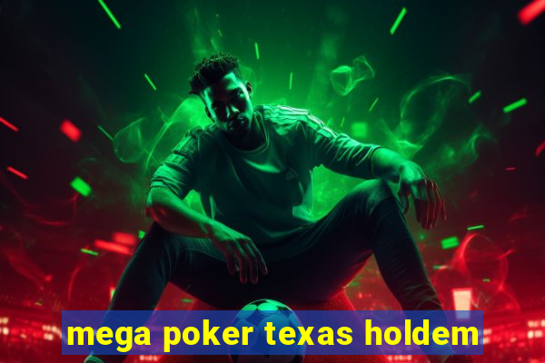 mega poker texas holdem