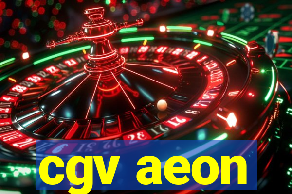 cgv aeon