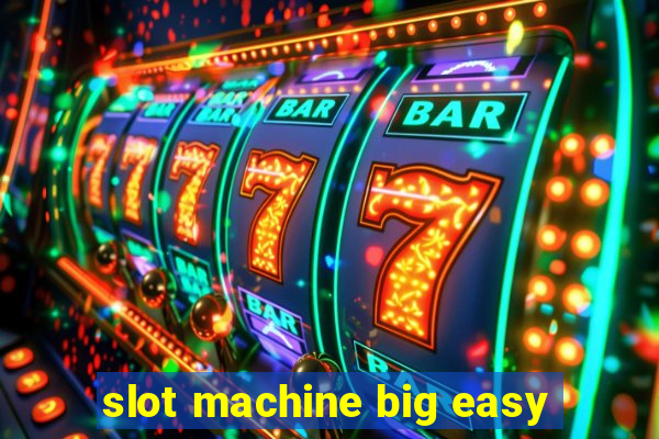 slot machine big easy