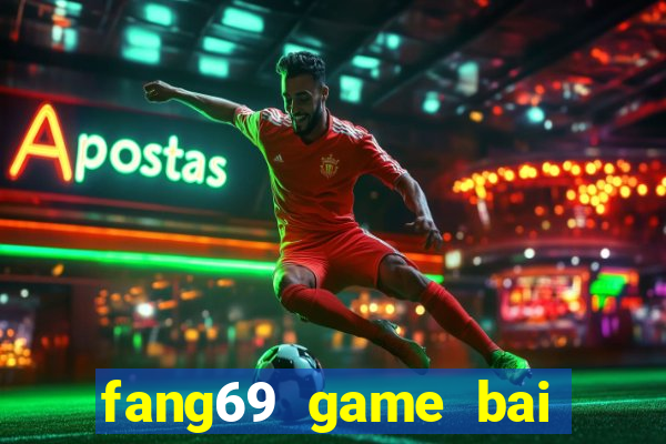 fang69 game bai doi thuong