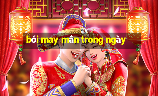 bói may mắn trong ngày