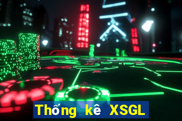 Thống kê XSGL ngày 1