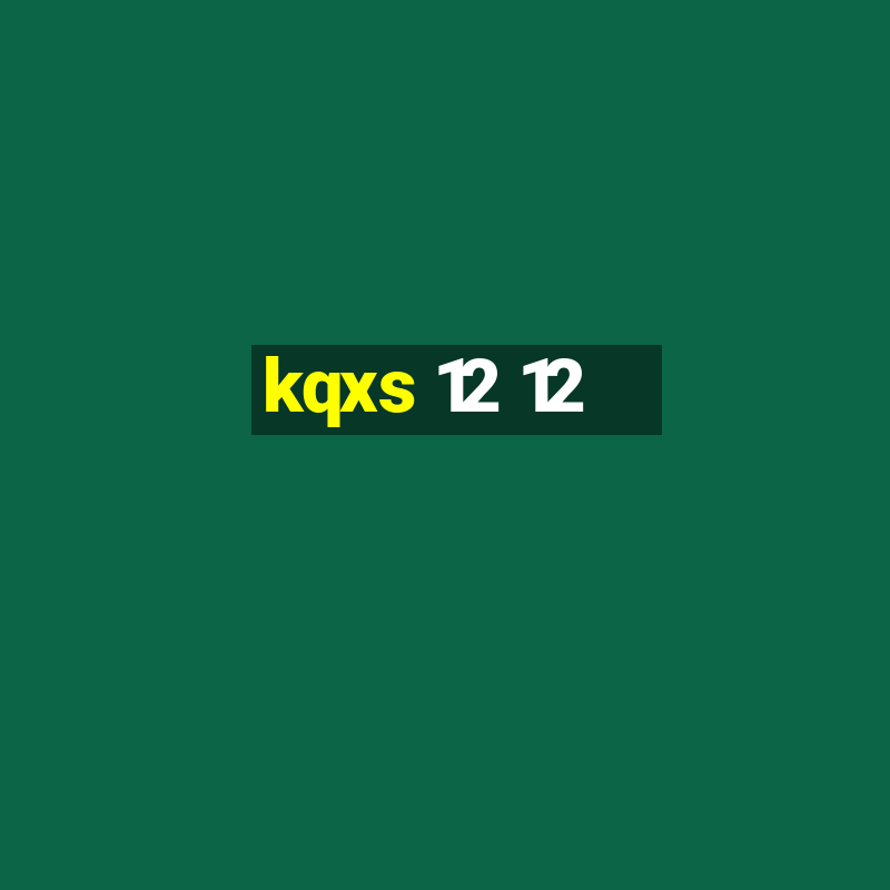 kqxs 12 12