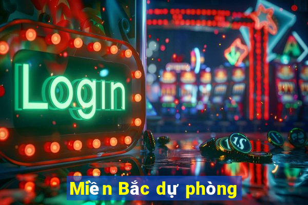 Miền Bắc dự phòng