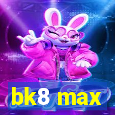 bk8 max