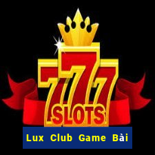 Lux Club Game Bài Las Vegas