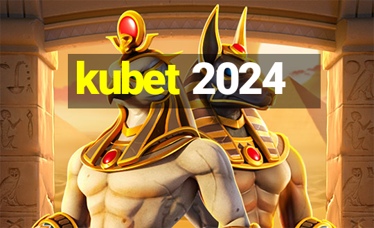 kubet 2024