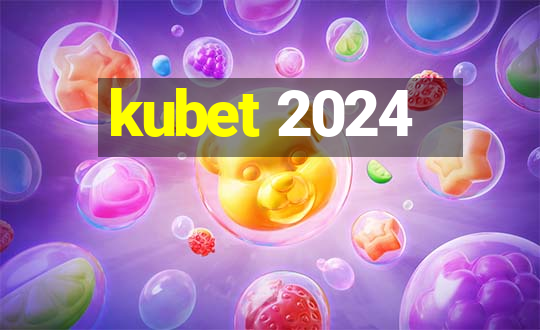 kubet 2024