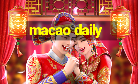 macao daily