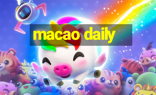 macao daily