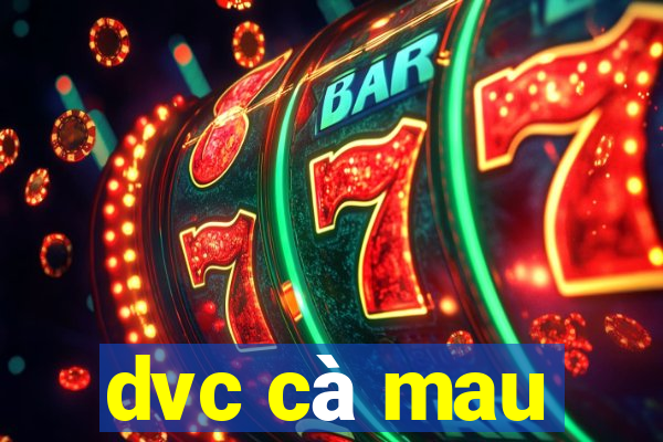 dvc cà mau