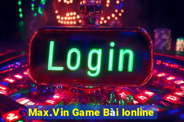 Max.Vin Game Bài Ionline