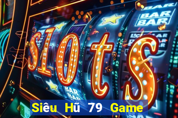 Siêu Hũ 79 Game Bài Sinh Tử