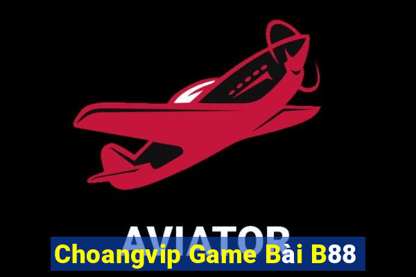 Choangvip Game Bài B88