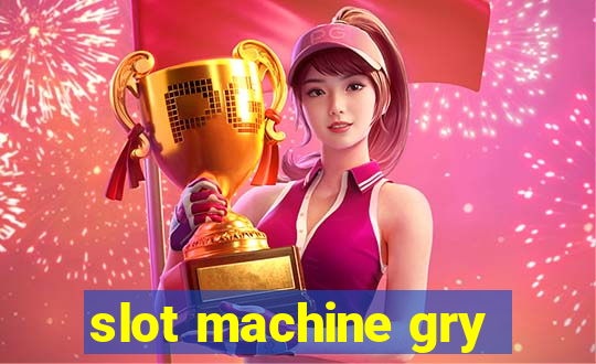 slot machine gry