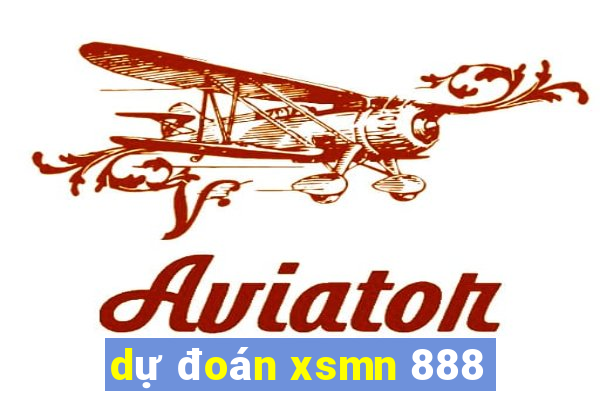 dự đoán xsmn 888