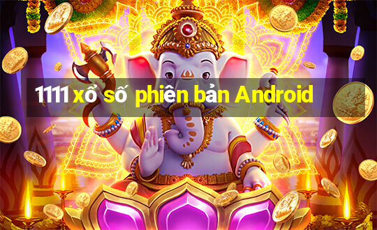 1111 xổ số phiên bản Android